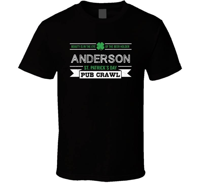 Anderson St Patricks Day Pub Crawl Beer Drinking Party Trending Logo Look T Shirt