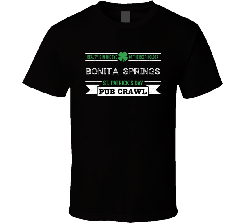 Bonita Springs St Patricks Day Pub Crawl Beer Drinking Party Trending Logo Look T Shirt