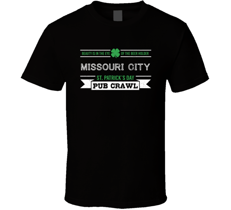 Missouri City St Patricks Day Pub Crawl Beer Drinking Party Trending Logo Look T Shirt