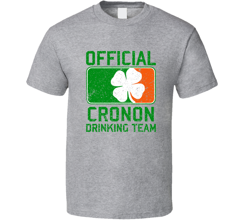Cronon Official Drinking Team Irish Family Custom St Patricks Day T Sh
