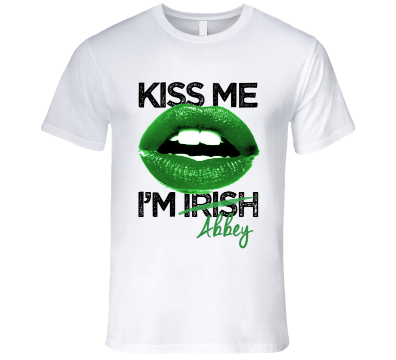 Abbey Kiss Me I'm Irish Custom First Name St Patricks Day Trending Lips Party T Shirt