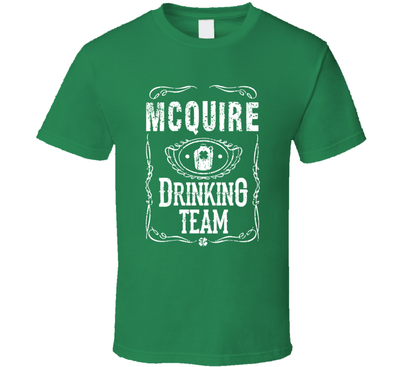 McQuire Irish Drinking Team Whiskey Beer Custom Name St Patricks Day T Shirt