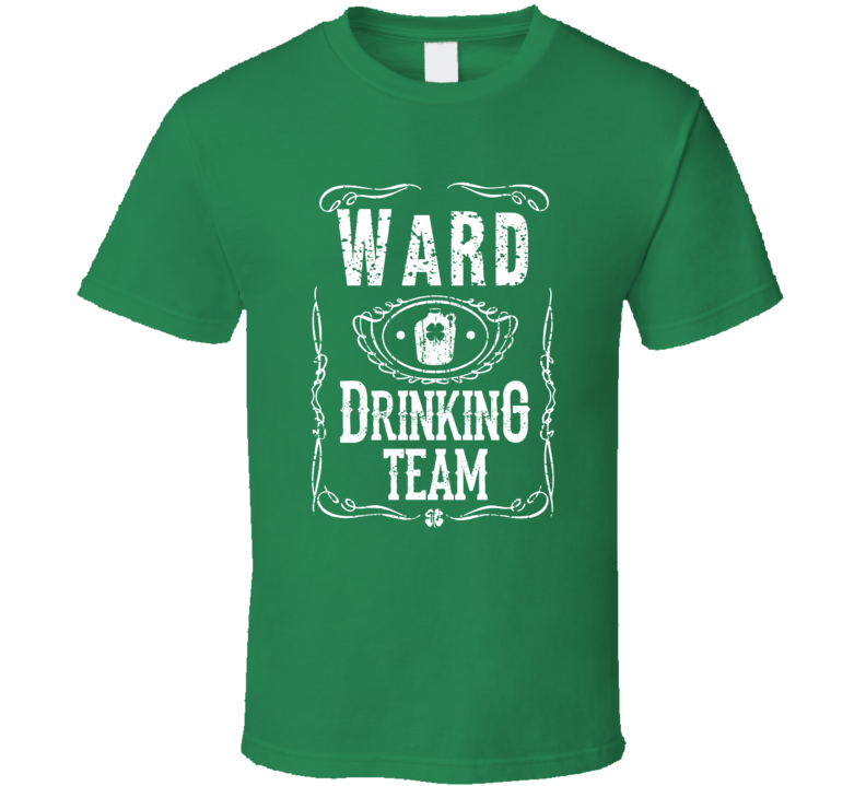 Ward Irish Drinking Team Whiskey Beer Custom Name St Patricks Day T Shirt