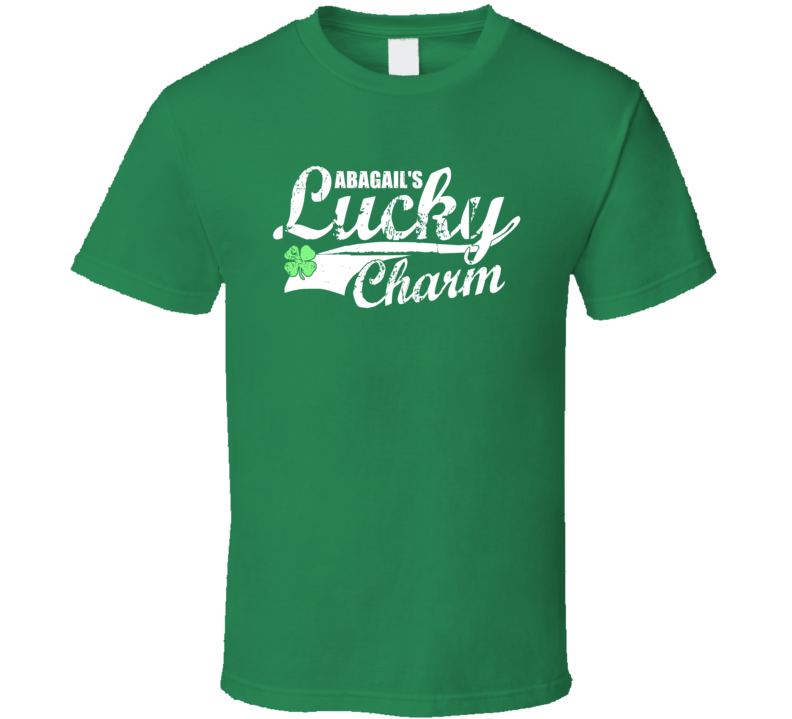 Abagail Lucky Charm Irish St Patricks Day Shamrock Custom Name T Shirt