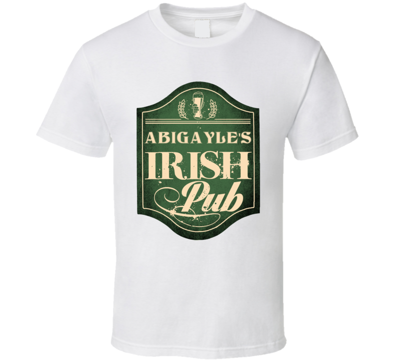 Abigayle Irish Pub St Patricks Day Beer Party Custom Name T Shirt