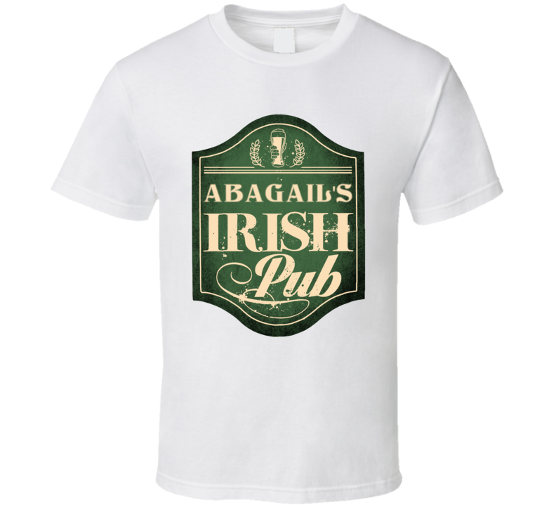 Abagail Irish Pub St Patricks Day Beer Party Custom Name T Shirt Abagail Irish Pub St Patricks Day Beer Party Custom Name T Shirt
