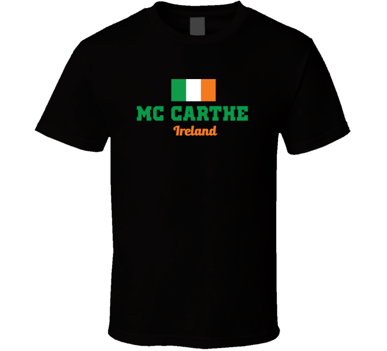 Mc Carthe Ireland Flag Custom Irish Last Name St Patricks Day T Shirt