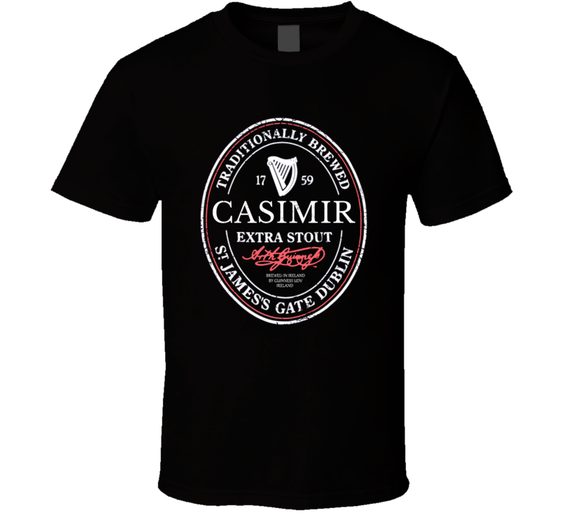 Casimir Irish Beer Label St Patricks Day Guinness Parody Grunge T Shir