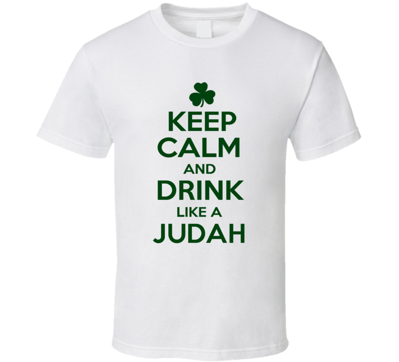 Keep Calm And Drink Like A Judah Irish T Shirt Keep Calm And Drink Like A Judah Irish T Shirt