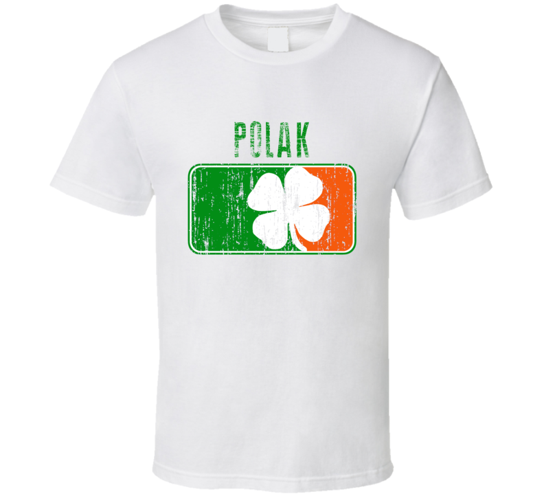 Polak Distressed St Patricks Day Last Name T Shirt