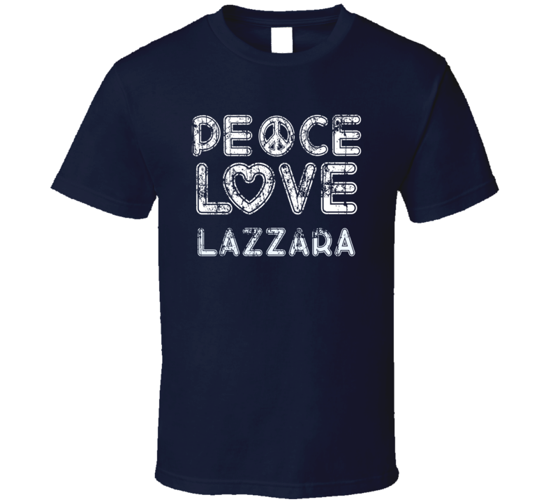 Peace Love Lazzara Cool Boat Lover Fun Worn Look Summer T Shirt Peace Love Lazzara Cool Boat Lover Fun Worn Look Summer T Shirt