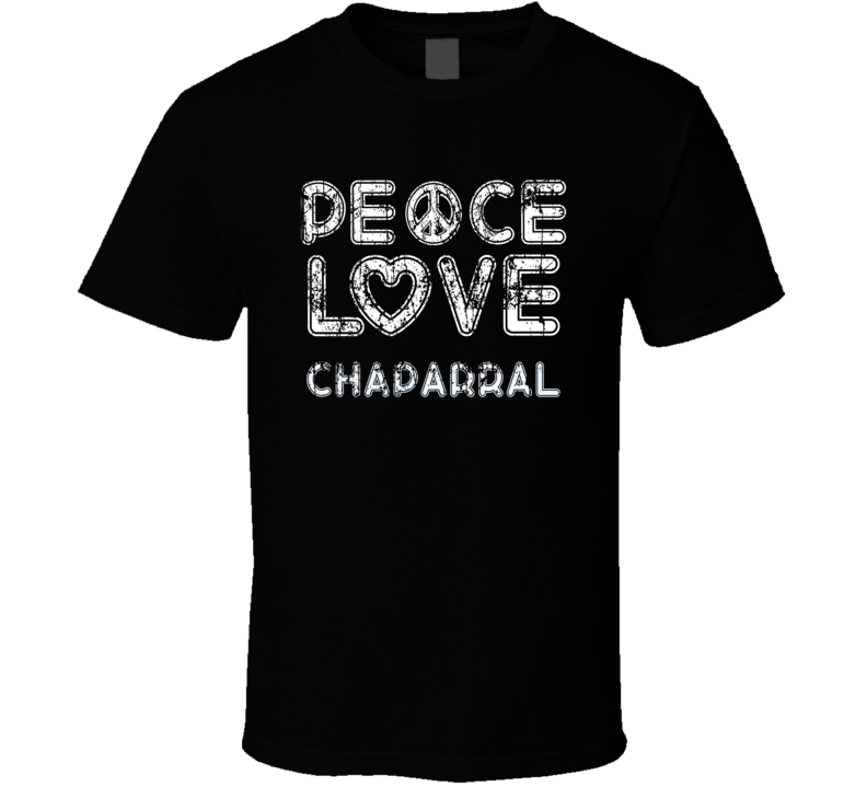 Peace Love Chaparral Cool Boat Lover Fun Worn Look Summer T Shirt Peace Love Chaparral Cool Boat Lover Fun Worn Look Summer T Shirt