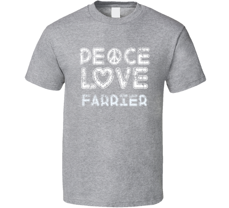 Peace Love Farrier Cool Boat Lover Fun Worn Look Summer T Shirt Peace Love Farrier Cool Boat Lover Fun Worn Look Summer T Shirt
