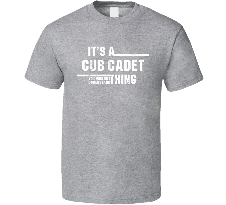 A Cub Cadet Thing Wouldn't Understand Construction Worn Look T Shirt