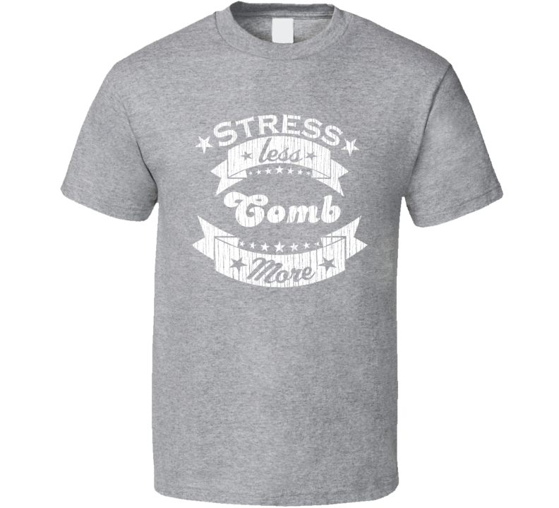 Comb More Stress Less Funny Worn Look Beachcombing T Shirt