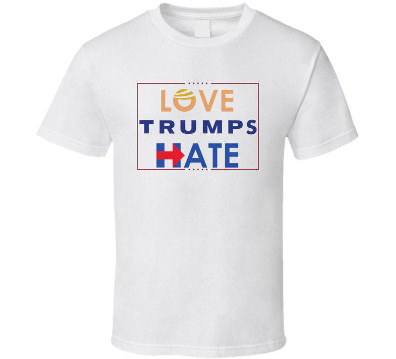 Love Trumps Hate DNC Presidential Election T Shirt