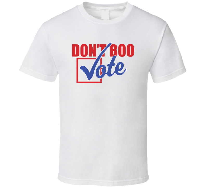 Don't Boo Vote Obama Democrat Speech T Shirt Don't Boo Vote Obama Democrat Speech T Shirt
