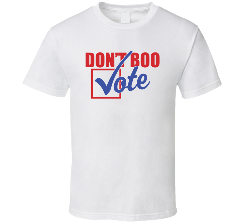 Don't Boo Vote Obama Democrat Speech T Shirt