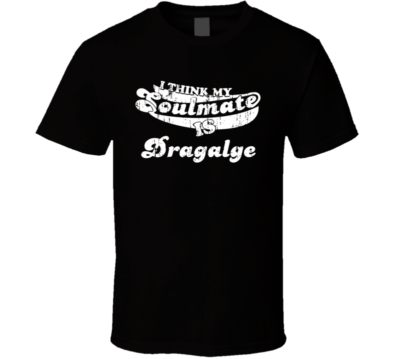 I Think My Soulmate Is Dragalge Best Pokemon Worn Look T Shirt