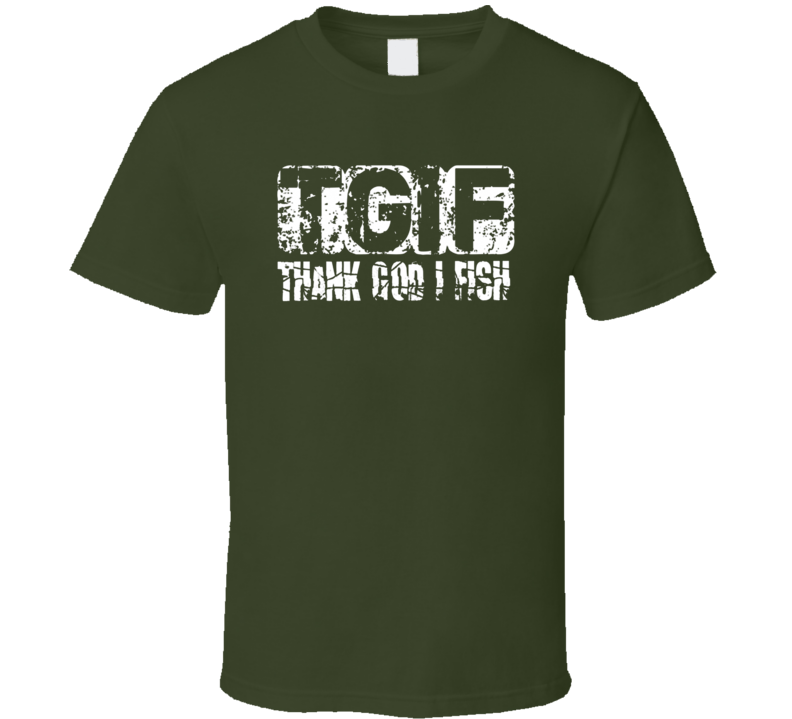 Thank God I Fish TGIF Funny Fishing T Shirt