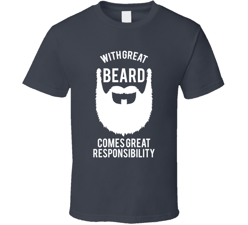 With Great Beard Comes Great Responsibility Men's Funny Essential T Shirt