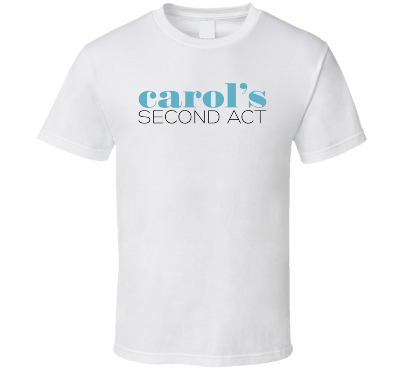 Carol's Second Act 2019 Tv Show Fan T Shirt Carol's Second Act 2019 Tv Show Fan T Shirt