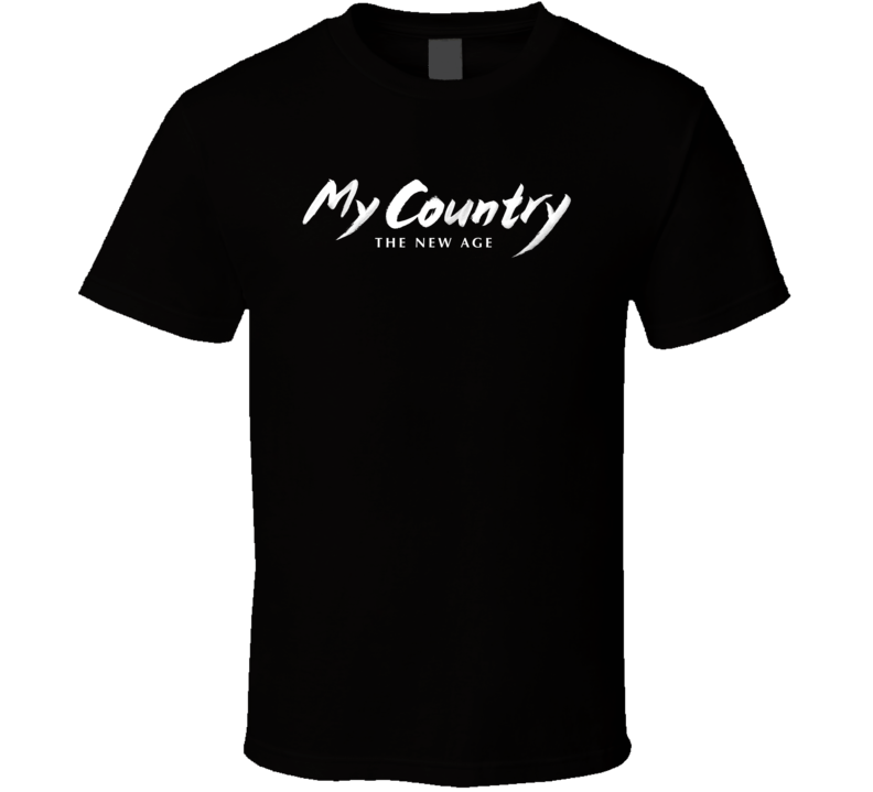 My Country 2019 The New Age Tv Show Fan T Shirt