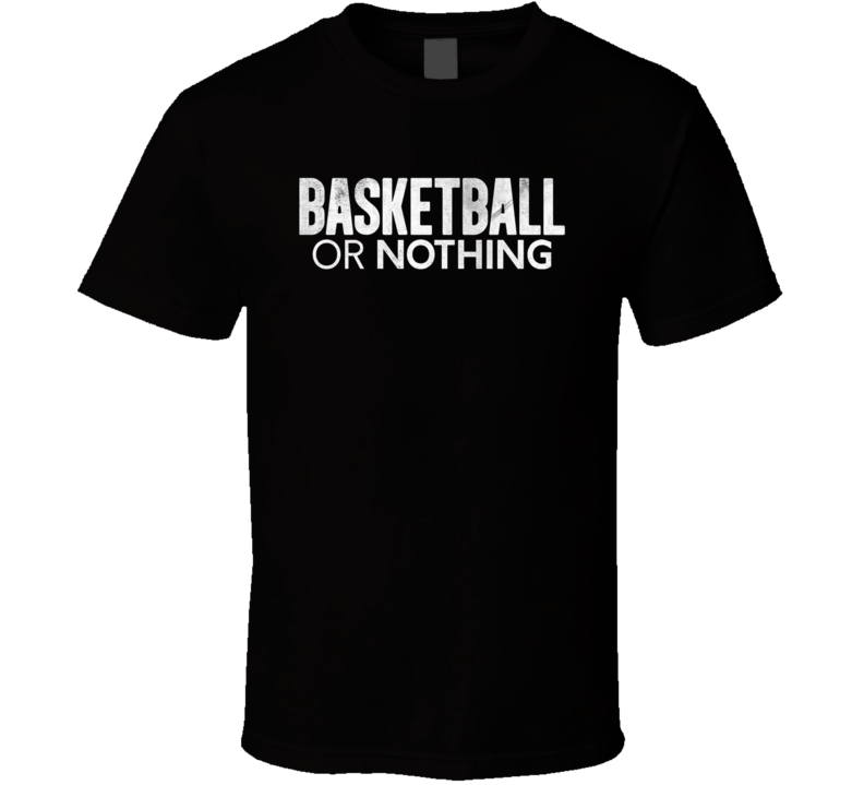 Basketball Or Nothing 2019 Netlfix Tv Show Fan T Shirt