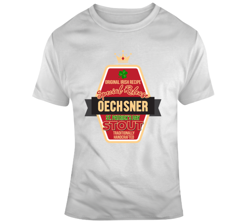 Original Irish Recipe Oechsner Stout Funny Last Name Drinking T Shirt Original Irish Recipe Oechsner Stout Funny Last Name Drinking T Shirt
