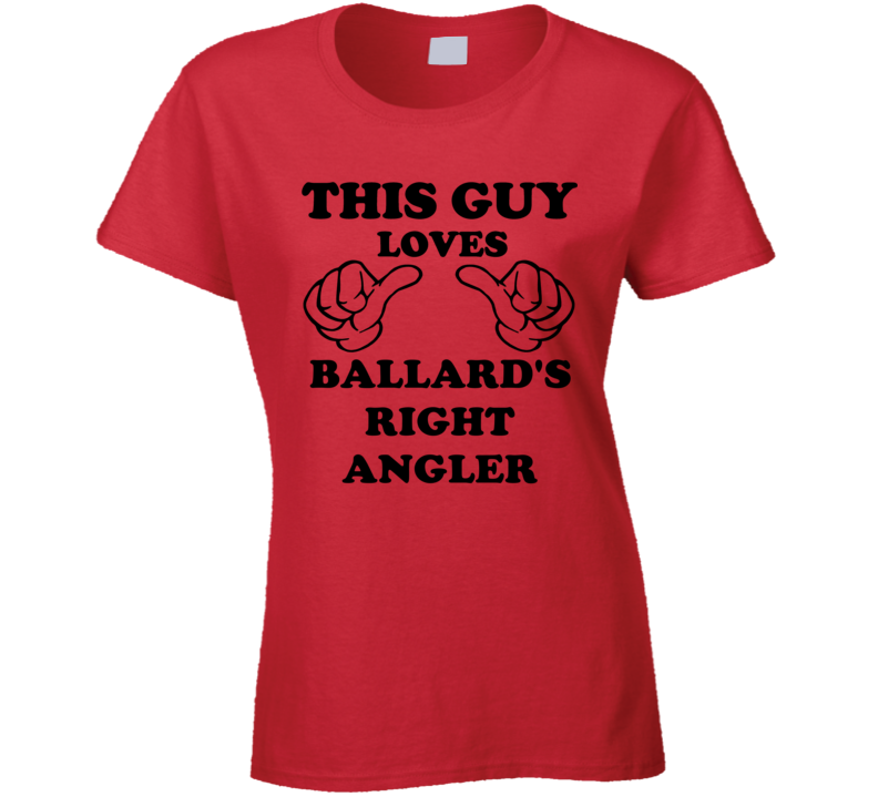 Ballard'S Right Angler Beer Funny T Shirt