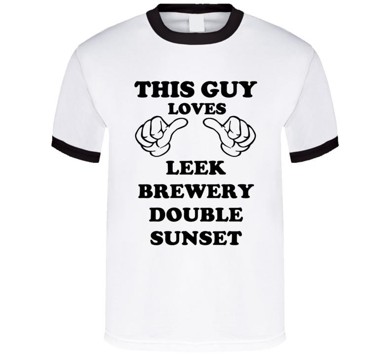 Leek Brewery Double Sunset Beer Funny T Shirt Leek Brewery Double Sunset Beer Funny T Shirt