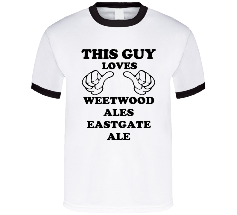Weetwood Ales Eastgate Ale Beer Funny T Shirt Weetwood Ales Eastgate Ale Beer Funny T Shirt