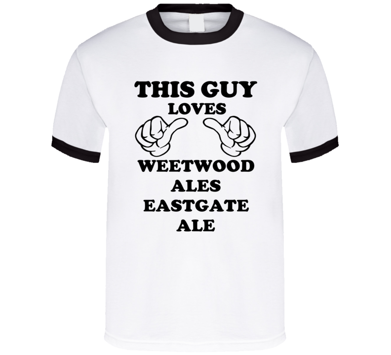 Weetwood Ales Eastgate Ale Beer Funny T Shirt