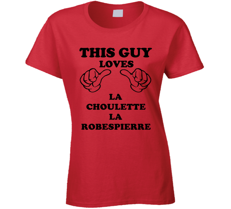 La Choulette La Robespierre Beer Funny T Shirt La Choulette La Robespierre Beer Funny T Shirt