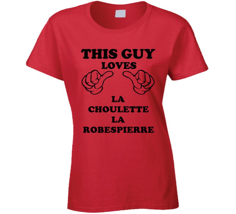 La Choulette La Robespierre Beer Funny T Shirt