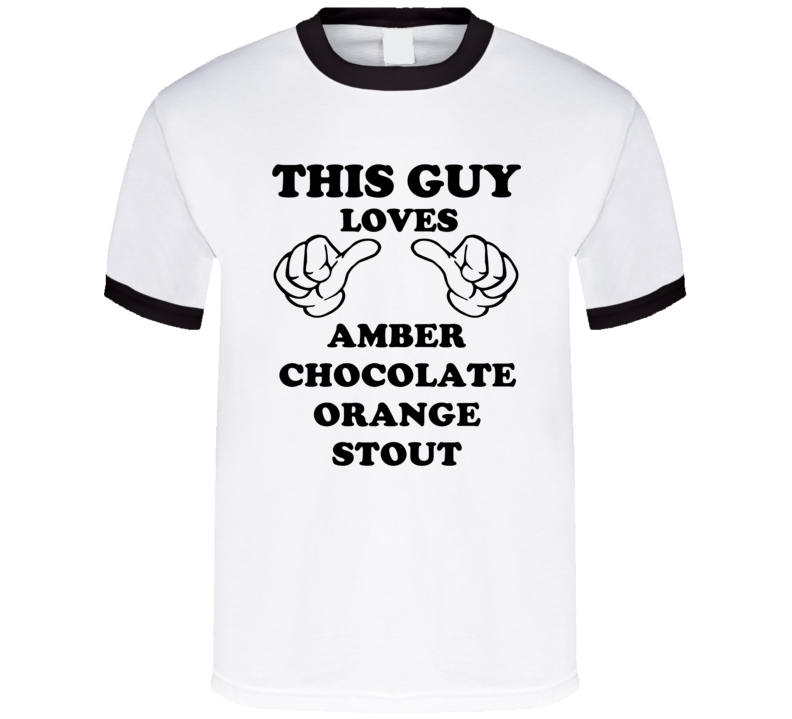 Amber Chocolate Orange Stout Beer Funny T Shirt