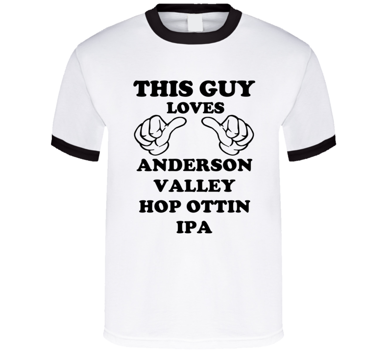 Anderson Valley Hop Ottin Ipa Beer Funny T Shirt