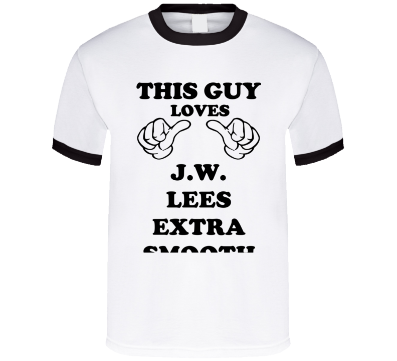 J.W. Lees Extra Smooth Bitter Beer Funny T Shirt J.W. Lees Extra Smooth Bitter Beer Funny T Shirt