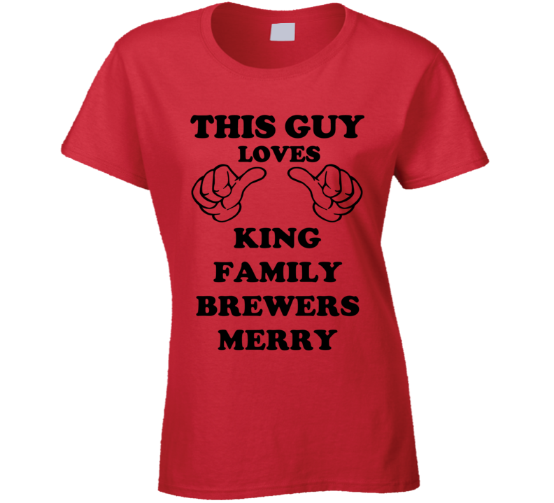 King Family Brewers Merry Ale Beer Funny T Shirt