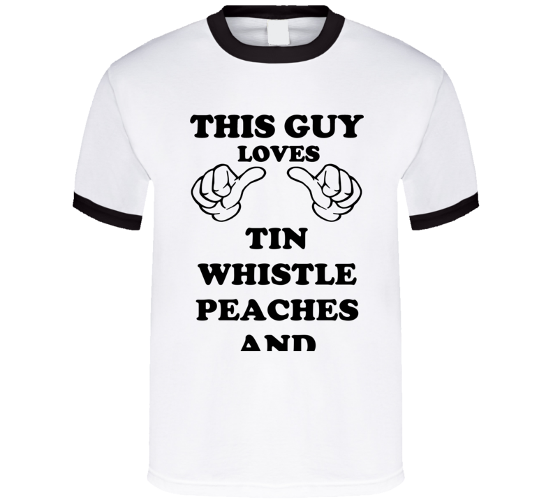 Tin Whistle Peaches And Cream Beer Funny T Shirt Tin Whistle Peaches And Cream Beer Funny T Shirt