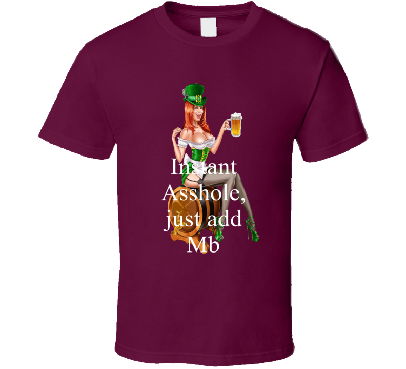 Mb Instant Asshole, Just Have Funny T Shirt Mb Instant Asshole, Just Have Funny T Shirt