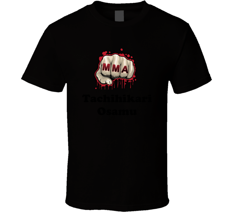 Tachihikari Osamu Mixed Martial Arts Fighters Cool Grunge Look T shirts Tachihikari Osamu Mixed Martial Arts Fighters Cool Grunge Look T shirts