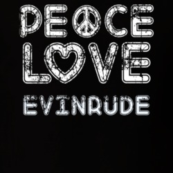 Peace Love Evinrude Cool Boat Lover Fun Worn Look Summer T Shirt 18959372