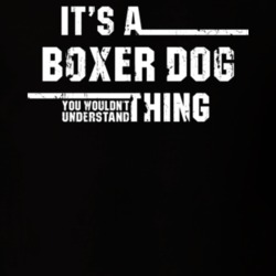 Boxer Dog Thing You Wouldn't Understand Animal Lover Worn Look T Shirt 21017798