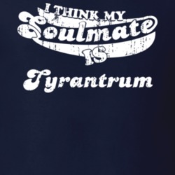 I Think My Soulmate Is Tyrantrum Best Pokemon Worn Look T Shirt 24334280