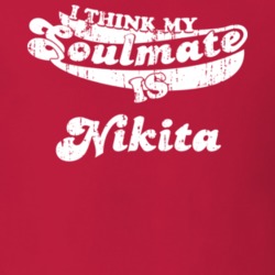 I Think My Soulmate Is Nikita Best Movie Worn Look T Shirt 25171429