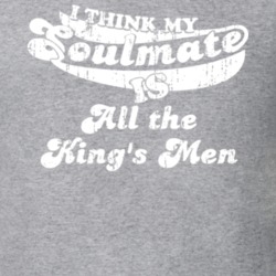 I Think My Soulmate Is All the King's Men Best Movie Worn Look T Shirt 25171432