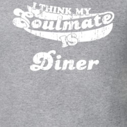 I Think My Soulmate Is Diner Best Movie Worn Look T Shirt 25171440