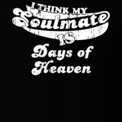 I Think My Soulmate Is Days of Heaven Best Movie Worn Look T Shirt 25171455