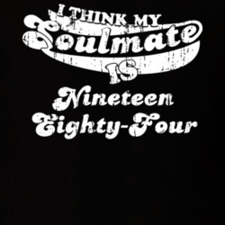 I Think My Soulmate Is Nineteen Eighty-Four Best Movie Worn Look T Shirt 25171489